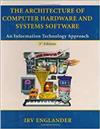 The architecture of computer hardware, systems software, & networking : an information technology approach, 5th ed.