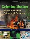 Criminalistics : forensic science, crime, and terrorism, 2nd ed.